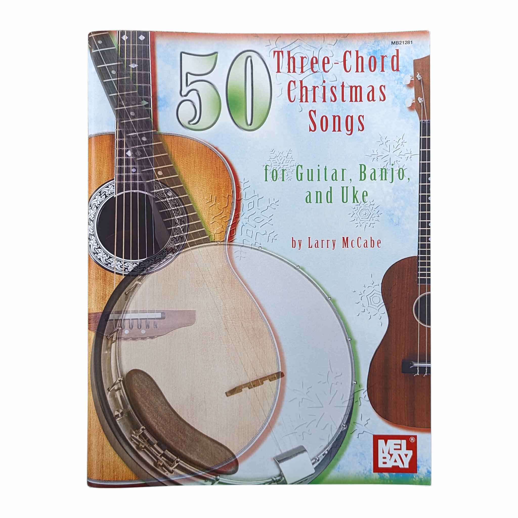 50 Three-Chord Christmas Songs for Guitar, Banjo & Uke