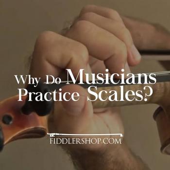 Why Do Musicians Practice Scales?