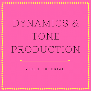 Video Tutorial: Dynamics & Tone Production