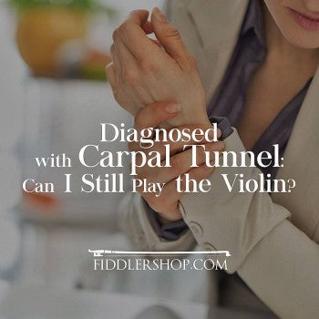 Diagnosed with Carpal Tunnel: Can I Still Play the Violin?