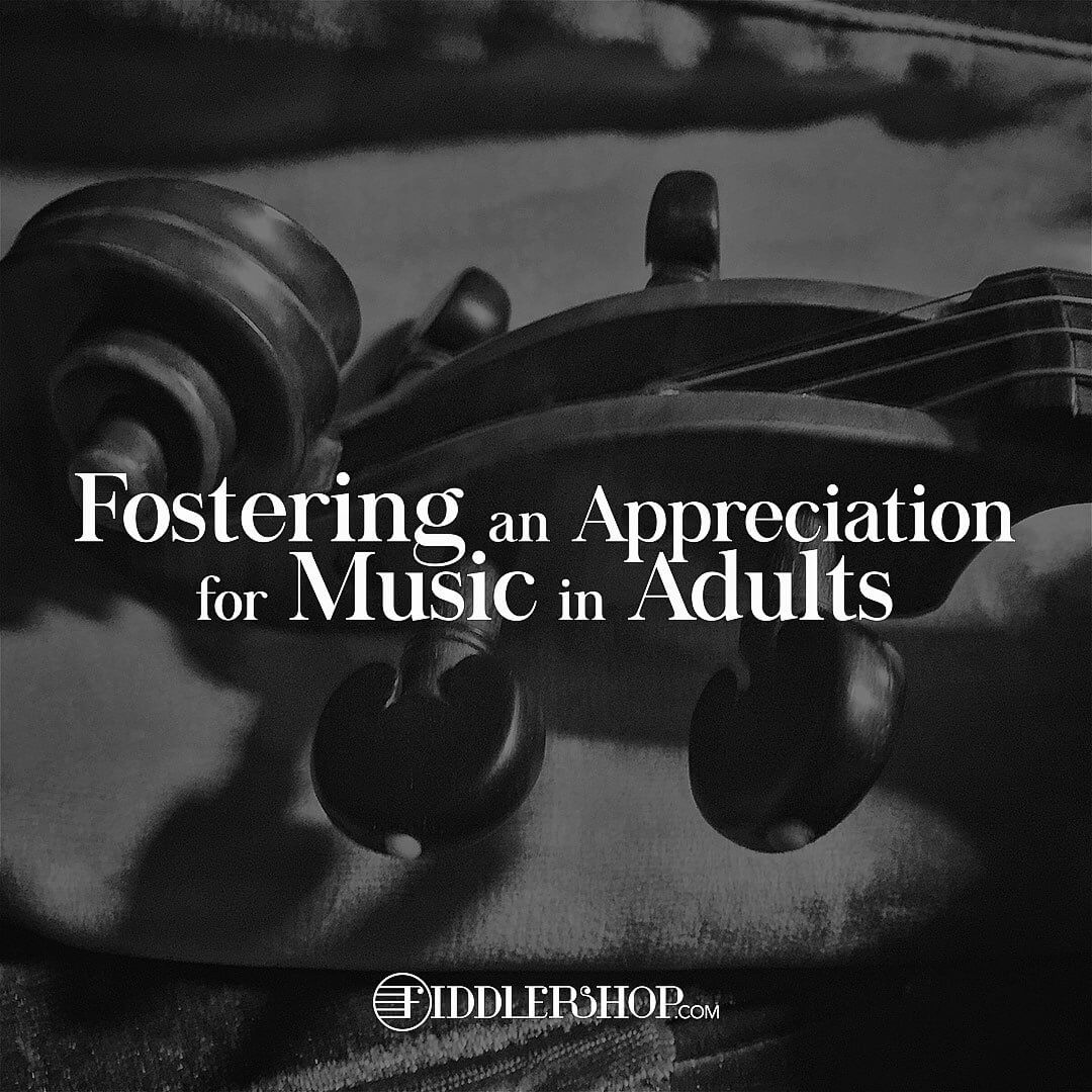 Fostering an Appreciation for Music in Adults