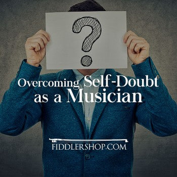 Overcoming Self-Doubt as a Musician