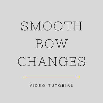Video Tutorial: Smooth Bow Changes